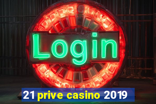 21 prive casino 2019