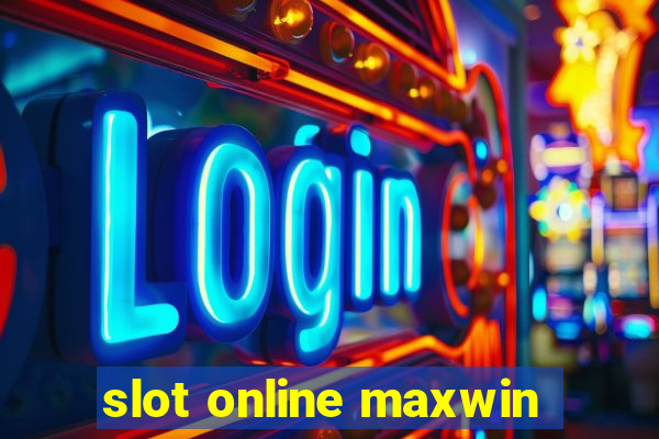 slot online maxwin