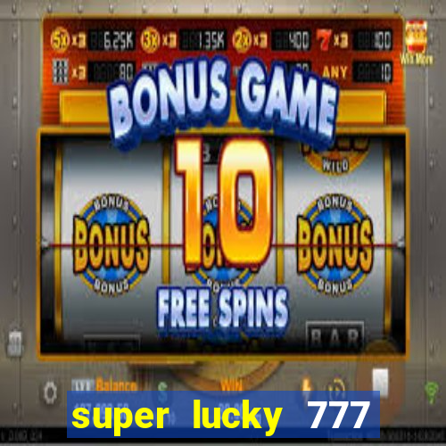 super lucky 777 online casino