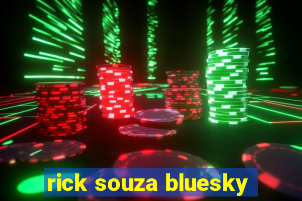 rick souza bluesky