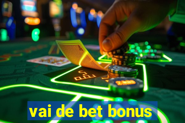 vai de bet bonus