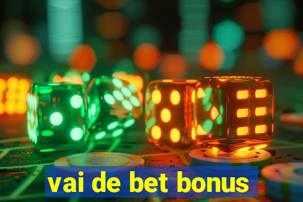 vai de bet bonus