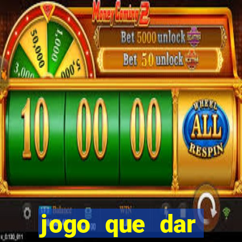 jogo que dar dinheiro sem depositar