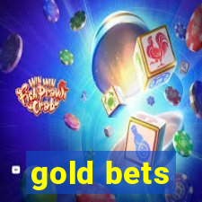 gold bets