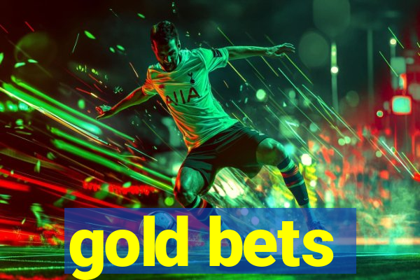 gold bets