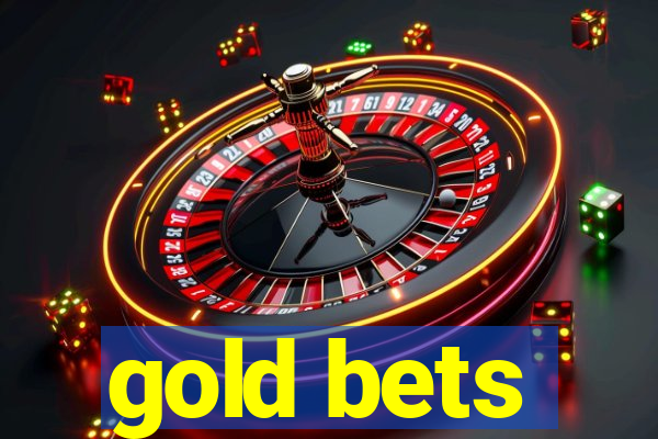 gold bets