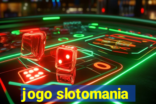 jogo slotomania