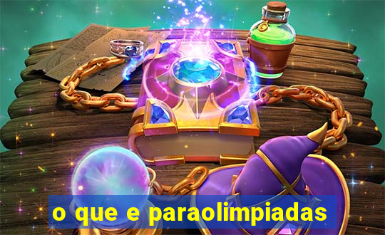 o que e paraolimpiadas