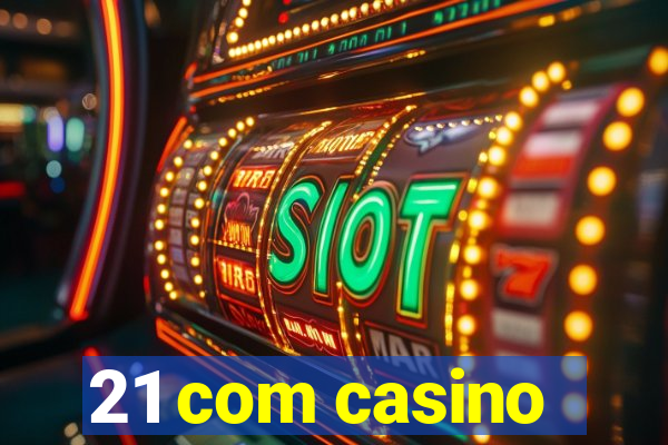 21 com casino