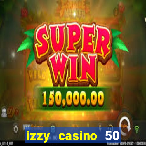 izzy casino 50 free spins