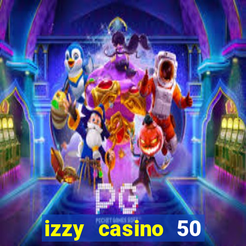 izzy casino 50 free spins