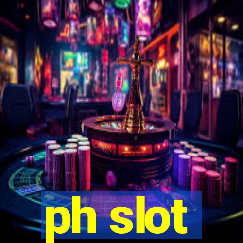 ph slot