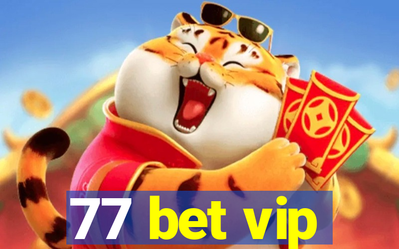 77 bet vip