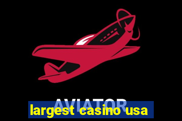 largest casino usa