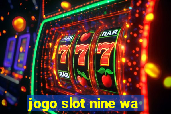 jogo slot nine wa