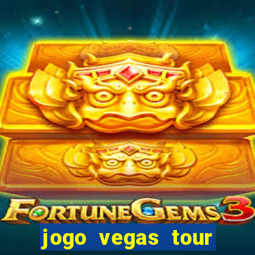 jogo vegas tour paga mesmo