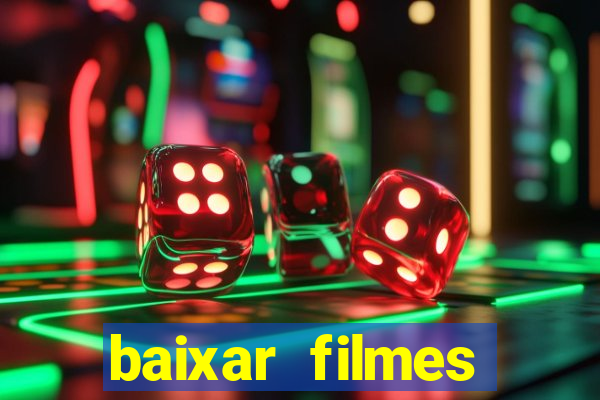 baixar filmes torrents dublados