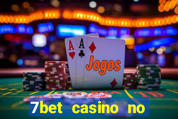 7bet casino no deposit bonus