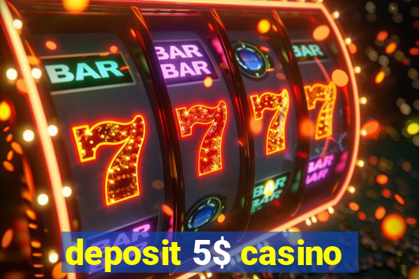 deposit 5$ casino