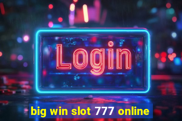 big win slot 777 online