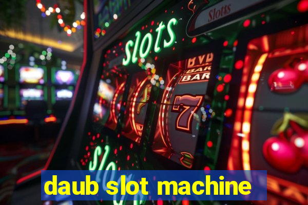 daub slot machine