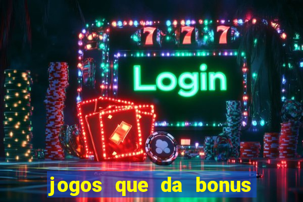 jogos que da bonus sem depósito