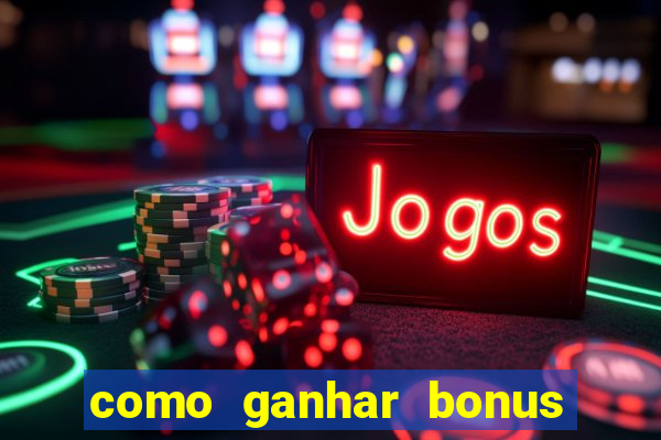 como ganhar bonus na bet365