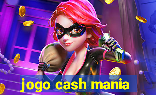 jogo cash mania