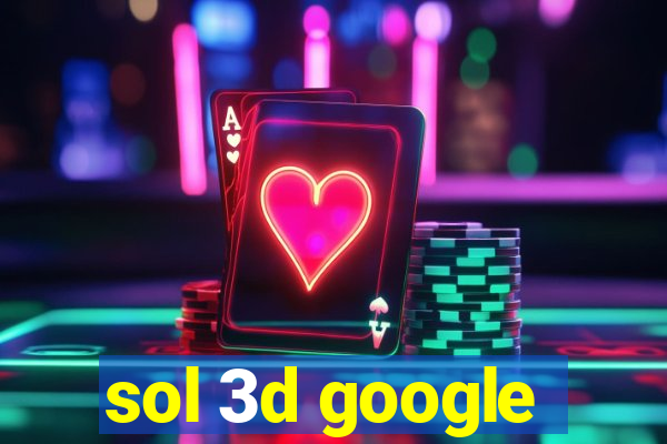 sol 3d google