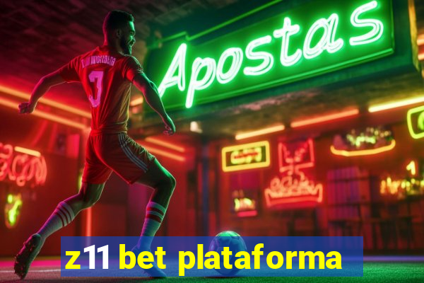 z11 bet plataforma