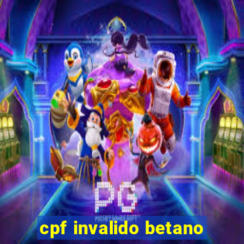 cpf invalido betano