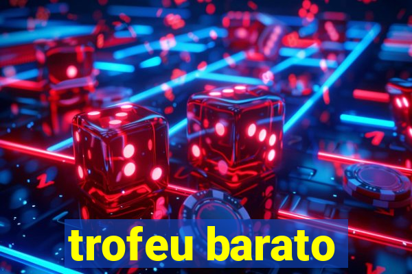 trofeu barato