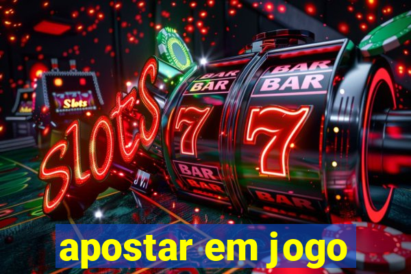 apostar em jogo