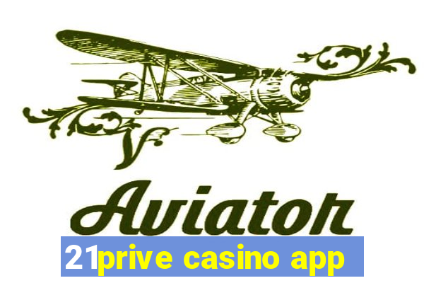 21prive casino app