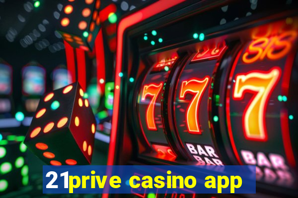 21prive casino app