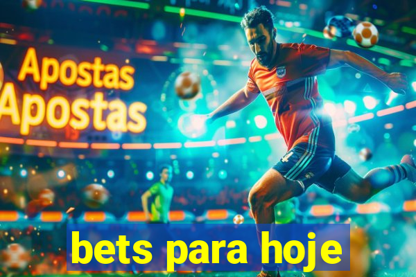 bets para hoje