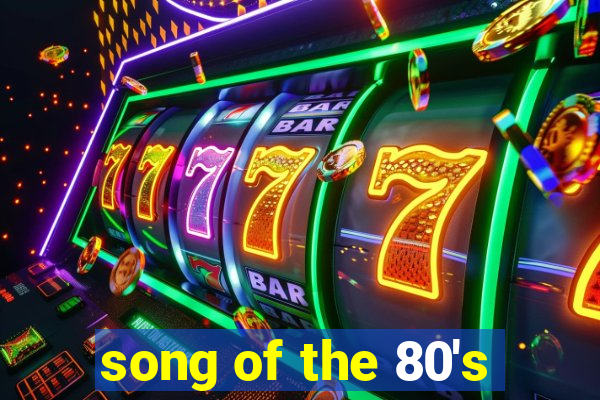 song of the 80's