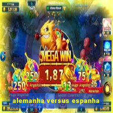 alemanha versus espanha