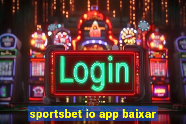 sportsbet io app baixar