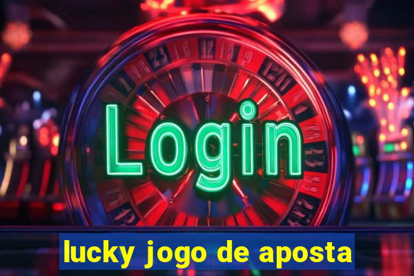 lucky jogo de aposta