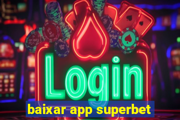 baixar app superbet