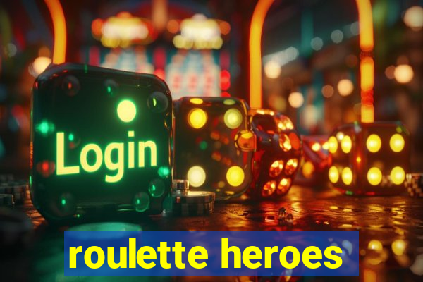 roulette heroes