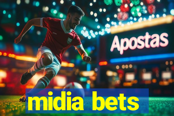 midia bets