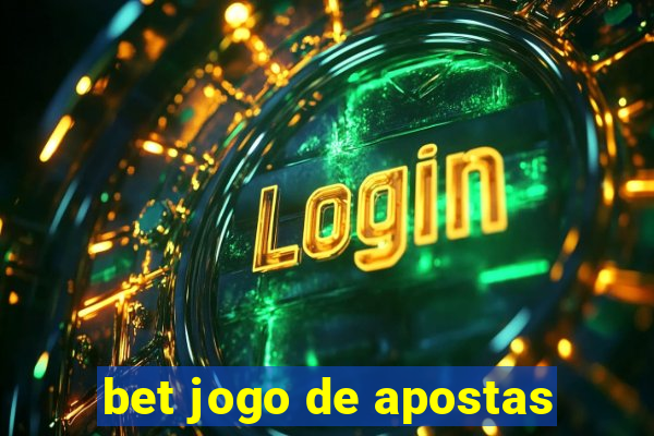 bet jogo de apostas