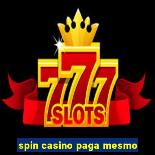 spin casino paga mesmo