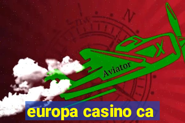 europa casino ca