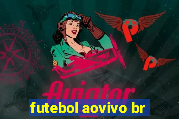 futebol aovivo br