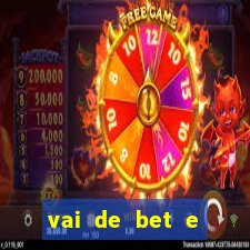 vai de bet e esporte da sorte