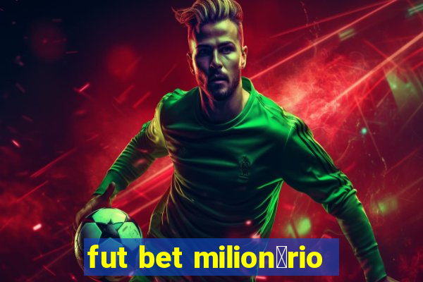 fut bet milion谩rio