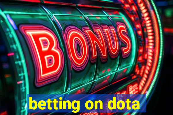 betting on dota